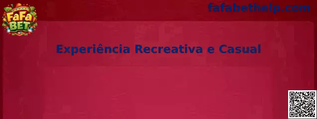 Experiência Recreativa e Casual en FaFa Bet