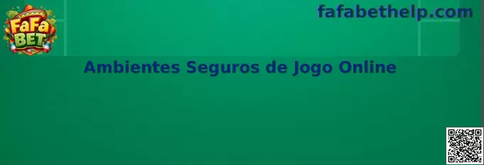 Ambientes Seguros de Jogo Online