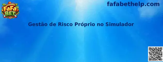 Gestão de Risco Próprio no Simulador