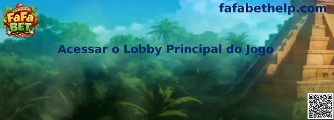 Acessar o Lobby Principal do Jogo en FaFa Bet